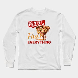 Pizza Fixes Everything Long Sleeve T-Shirt